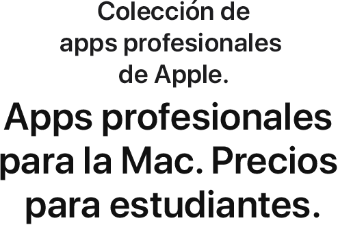 Colección de apps profesionales de Apple. Apps profesionales para la Mac. Precios para estudiantes.