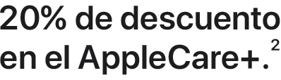 20% de descuento en el AppleCare+.(2)