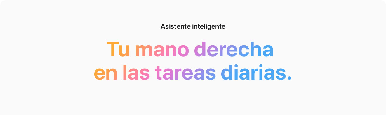 Asistente inteligente | Tu mano derecha en las tareas diarias.