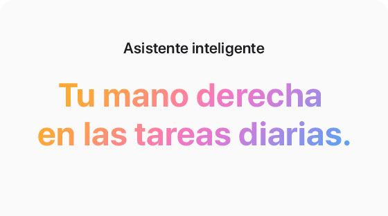 Asistente inteligente | Tu mano derecha en las tareas diarias.