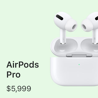 AirPods Pro $5,999