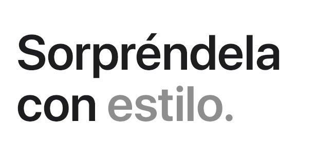 Sorpréndela con estilo.