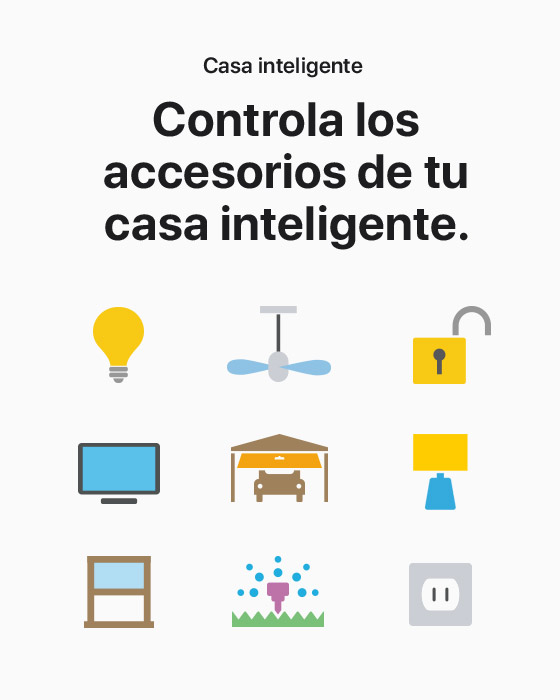 Casa inteligente. Controla los accesorios de tu casa inteligente.