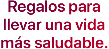 Regalos para llevar una vida más saludable.