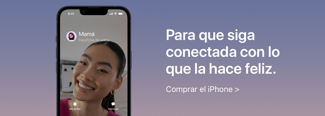 Para que siga conectada con lo que la hace feliz. Comprar el iPhone: