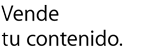 Vende tu contenido.