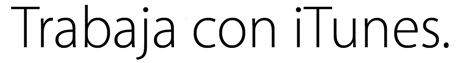 Trabajar con iTunes.
