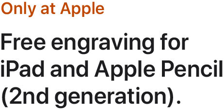 Only at Apple. Free engraving for iPad and Apple Pencil (2nd generation).