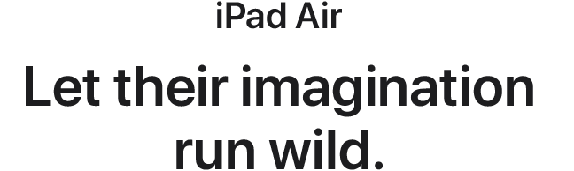 iPad Air. Let their imagination run wild.