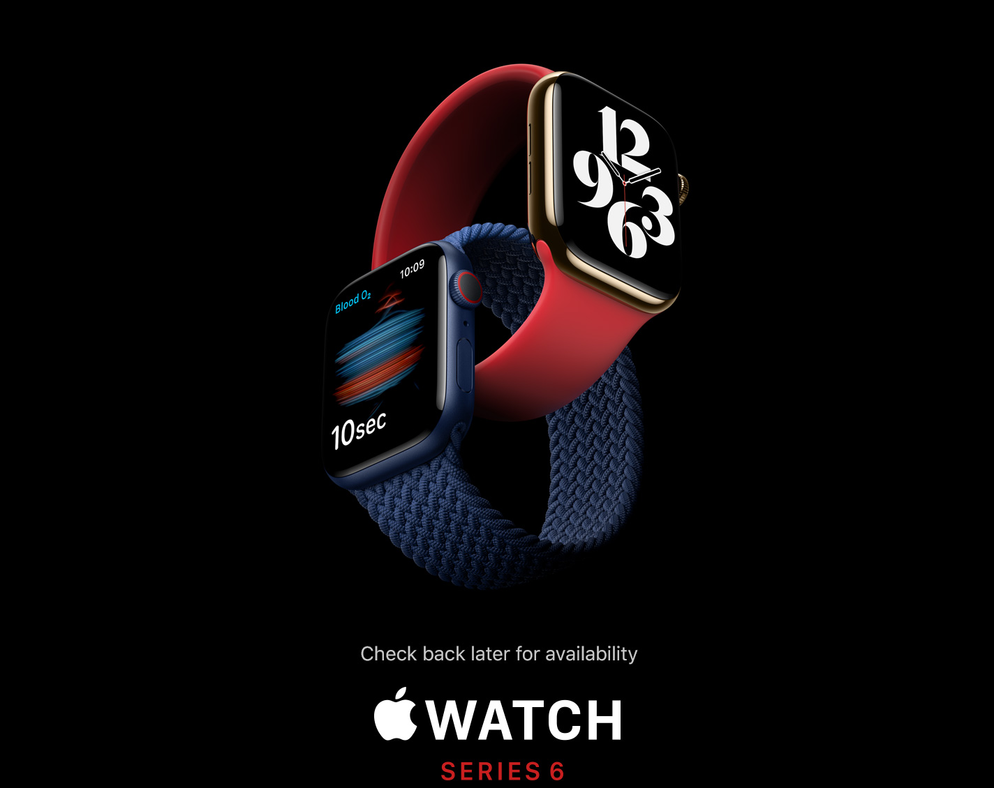 Check back later for availability APPLE WATCH SERIES 6