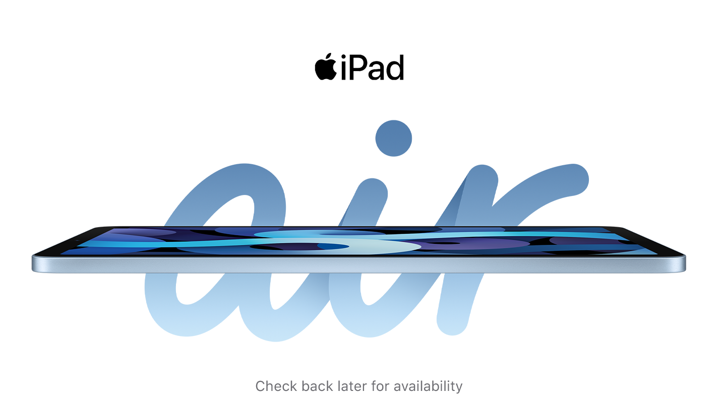 iPad air. Check back later for availability