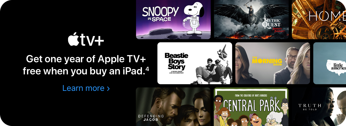 Get one year of Apple TV+ free when you buy an iPad.4 Learn more