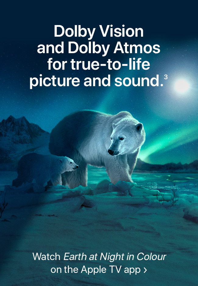 Dolby Vision and Dolby Atmos for true-to-life picture and sound.(3) Watch Earth at Night in Colour on the Apple TV app