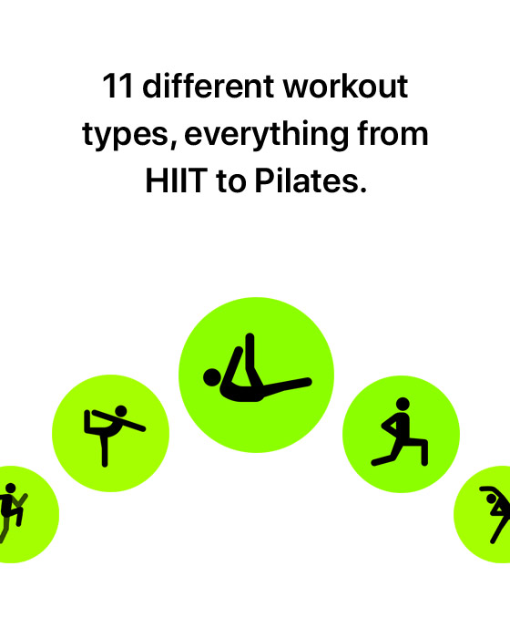 11 different workout types, everything from HIIT to Pilates.