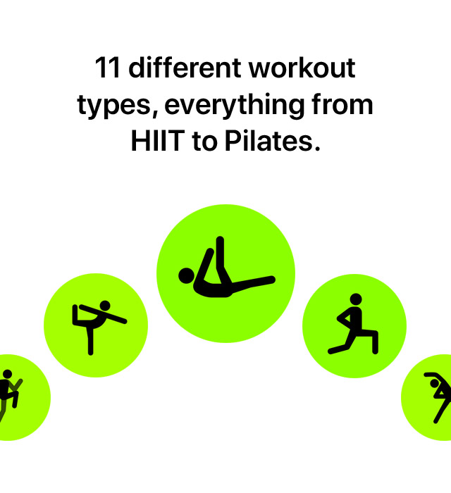 11 different workout types, everything from HIIT to Pilates.