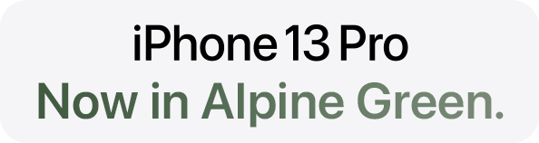 iPhone 13 Pro -- Now in Alpine Green.