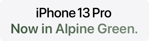 iPhone 13 Pro -- Now in Alpine Green.