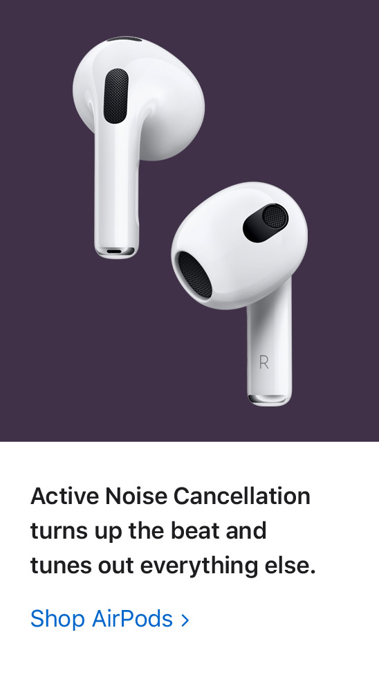 Active Noise Cancellation turns up the beat and tunes out everything else. Shop AirPods: