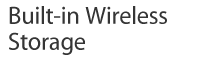 Built-in Wireless Storage