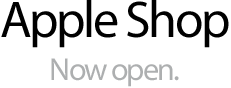 Apple Shop. Now open.